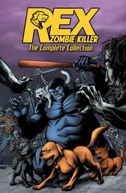Rex, Zombie Killer: The Complete Collection
