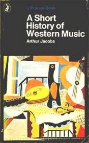 A Short History of Western Music (Pelican)