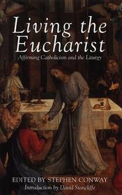 Living the Eucharist (Affirming Catholicism Conference Papers)