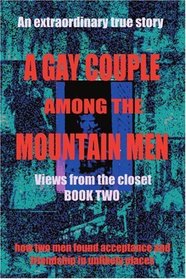 A Gay Couple Among the Mountain Men: Tales From the Closet-Book Two (Bk. 2)