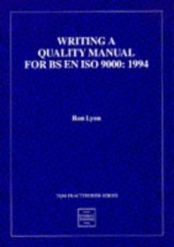 Writing a Quality Manual for BS EN ISO 9000: 1994 (TQM Practitioner)