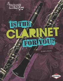 Is the Clarinet for You? (Ready to Make Music)