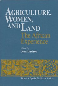 Agriculture, Women, And Land: The African Experience (Westview Special Studies on Africa)