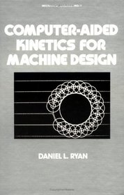 Computer-aided Kinetics for Machine Design (Mechanical Engineering)