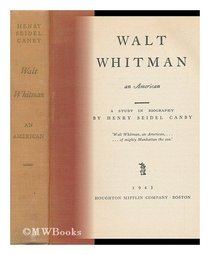 Walt Whitman, an American;: A study in biography