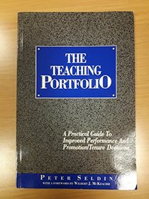 The Teaching Portfolio: A Practical Guide to Improved Performance and Promotion Tenure Decisions