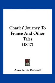 Charles' Journey To France And Other Tales (1847)