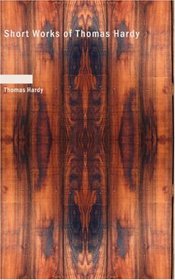 Short Works of Thomas Hardy