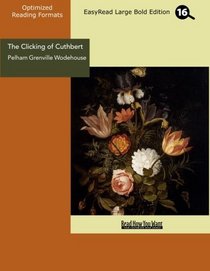 The Clicking of Cuthbert (EasyRead Large Bold Edition)