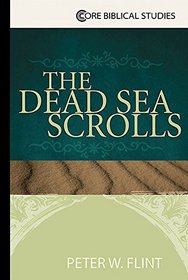 The Dead Sea Scrolls (Core Biblical Studies)