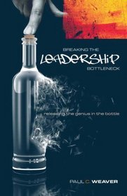 Breaking the Leadership Bottleneck: Releasing the Genius in the Bottle