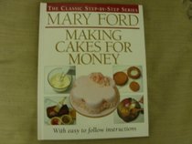 Making Cakes for Money: With Easy-to-Follow Costings and Step-by-Step Instructions (The classic step-by-step series)