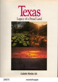 Texas: Legacy of a proud land