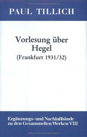 Vorlesung Uber Hegel: (Frankfurt 1931/32) (Gesammelte Werke Erganzungs- Und Nachlabbande , Vol 8) (German Edition)