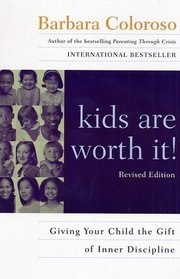 Kids Are Worth It!: Giving Your Child the Gift of Inner Discipline (Harperresource Book)