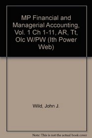 MP Financial and Managerial Accounting, VOL. 1 CH 1-11, AR, TT, OLC w/PW (Ith Power Web)