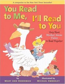 You Read to Me, I'll Read to You : Very Short Mother Goose Tales  to Read Together