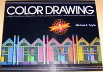 Color Drawing: A Marker/Colored-Pencil Approach for Architects, Landscape Architects, Interior and Graphic Designers, and Artists