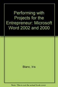 Performing with Projects for the Entrepreneur: Microsoft Word 2002 and 2000