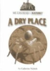 A Dry Place (We Can Read About Nature)