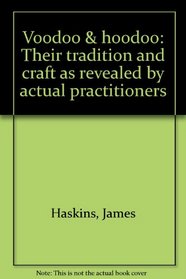 Voodoo & hoodoo: Their tradition and craft as revealed by actual practitioners