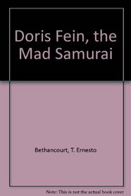 Doris Fein, the Mad Samurai