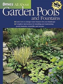 Ortho's All About Garden Pools and Fountains (Ortho's All About Gardening)