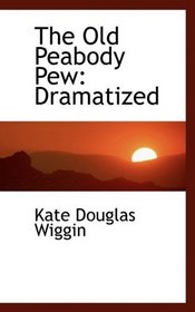 The Old Peabody Pew: Dramatized