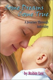 Some Dreams Come True: A Journey Through Infertility