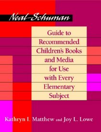 Neal-Schuman Guide to Recommended Children's Books and Media for Use With Every Elementary Subject