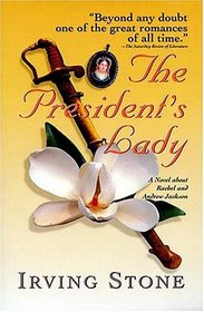 The President's Lady : A Novel about Rachel and Andrew Jackson
