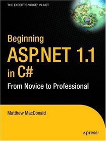 Beginning ASP.NET 1.1 in C#: From Novice to Professional (Novice to Professional)