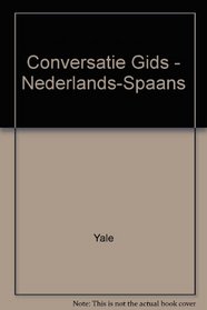 Nederlands Spaans Conversatie Gids (Spanish Edition)