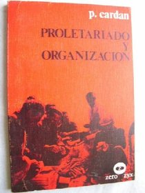 Proletariado y organizacion (Coleccion Lee y discute ; no. 80) (Spanish Edition)