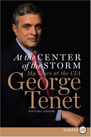 At the Center of the Storm : My Years at the CIA (Larger Print)