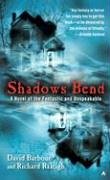 Shadows Bend: A Novel of the Fantastic and Unspeakable