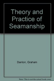 Theory and Practice of Seamanship