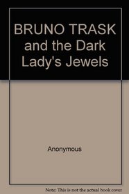 Bruno Trask and the Dark Lady's Jewels