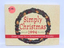 Simply Christmas 1994: Great Ideas for a Noncommercial Holiday