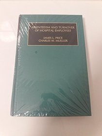 Absenteeism and Turnover of Hospital Employees (Monographs in Organizational Behavior and Industrial Relations)