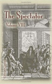 The Spectator: London, 1711-1714. Volume 8