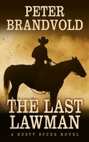 The Last Lawman (Rusty Spurr, Bk 1)