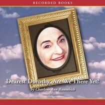 Dearest Dorothy, Are We There Yet? (Welcome to Partonville, Bk 1) (Audio CD) (Unabridged)