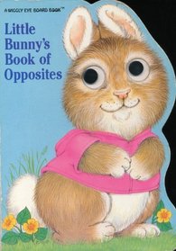 Little Bunny's Book of Opposites