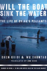 Will the Boat Sink the Water?: The Life of China's Peasants