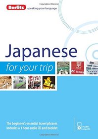 Berlitz Japanese For Your Trip (Berlitz For Your Trip)