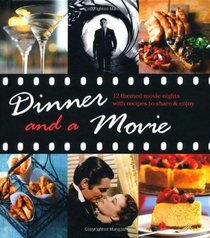 Dinner and a Movie: 12 Themed Movie Nights With Recipes to Share & Enjoy