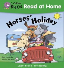 Horses' Holiday: Love Reading Bk. 2 (Collins Big Cat Read at Home)