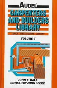 Audel Carpenters and Builders Library: Tools, Steel Square, Joinery (Carpenters  Builders Library)