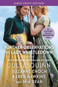 The Further Observations of Lady Whistledown (Lady Whistledown, Bk 1) (Large Print)